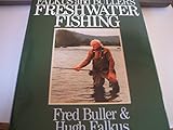  Falkus and Buller\'s Freshwater Fishing — A Book of Tackles and Techniques with Some Notes on Various Fish, Fish Recipes, Fishing Safety and Sundry Other Matters
