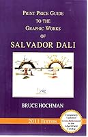 Print Price Guide to the Graphic Works of Salvador Dali - 2011 Edition 0971798184 Book Cover