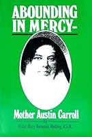 Abounding in Mercy-Mother Austin Carroll 0944784011 Book Cover