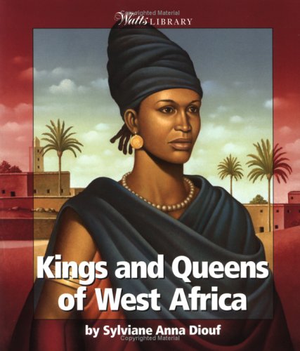 Kings and Queens of West Africa (Watts Library: Africa)