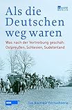  Als die Deutschen weg waren: Was nach der Vertreibung geschah: OstpreuÃŸen, Schlesien, Sudetenland (das Buch zur WDR-Fernsehserie) by Adrian von Arburg (2005-09-23)