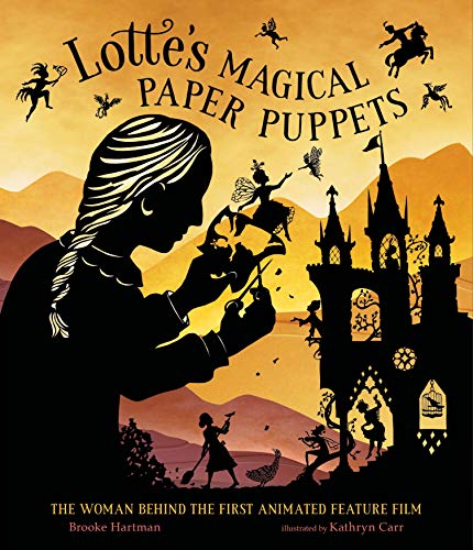 Lotte's Magical Paper Puppets: The Woman Behind the First Animated Feature Film Lotte's Magical Paper Puppets: The Woman Behind the First Animated Feature Film