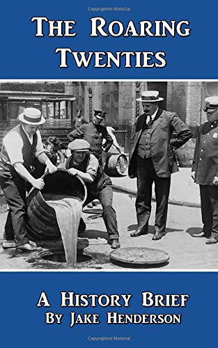 Roaring Twenties: A Condensed History of the 1920s in America (History Briefs)