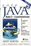  Core Java 2, m. CD-ROMs, Bd.2, Expertenwissen, m. CD-ROM