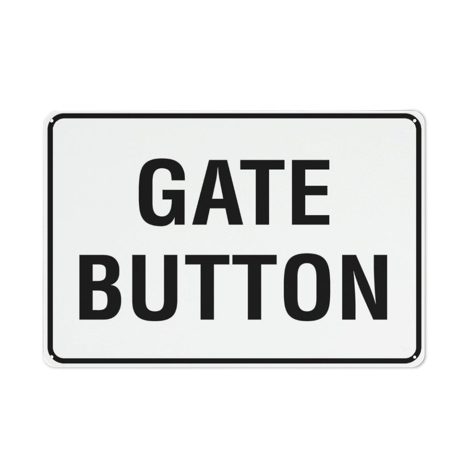 Gate Button Sign For Business 8"X12" Rust Free Aluminum Uv Printed,4 Pre-Drilled Holes.Durable/Weatherproof