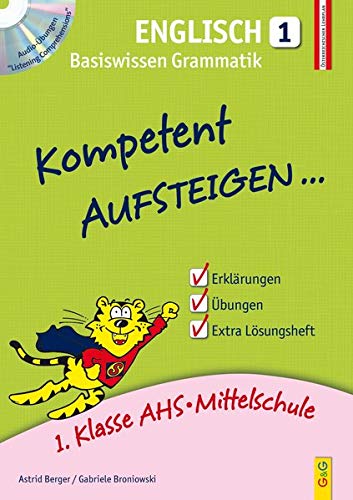 Kompetent Aufsteigen Englisch 1 mit Hörverständnis-CD: 1. Klasse HS/AHS: Basiswissen Grammatik Kompetent Aufsteigen Englisch 1 mit Hörverständnis-CD: 1. Klasse HS/AHS: Basiswissen Grammatik