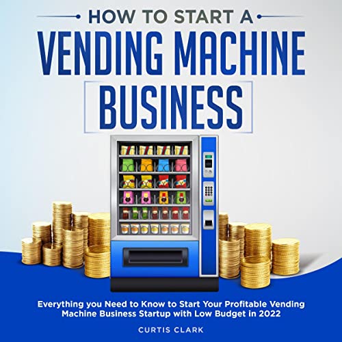 How to Start a Vending Machine Business The Complete Guide