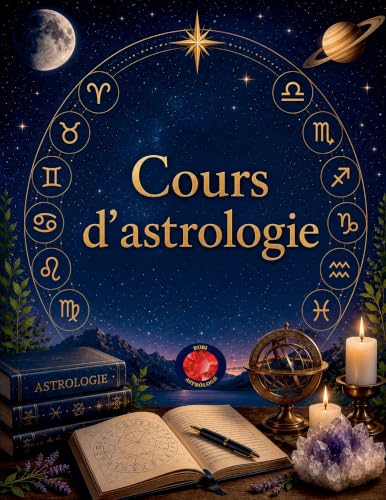 Cours d'astrologie (French Edition)