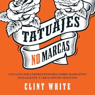 Tatuajes, No Marcas (Spanish Edition) Audiolibro Por Clint White arte de portada