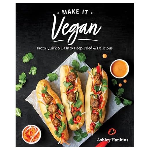 Make It Vegan: From Quick & Easy to Deep-Fried & Delicious