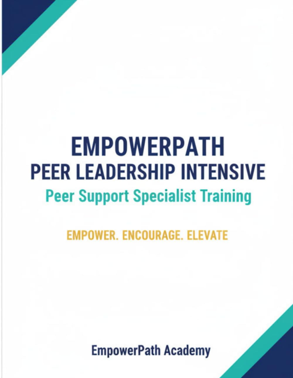 EmpowerPath Peer Leadership Intensive (EmpowerPath Academy Training Series Participant Manual Collection)