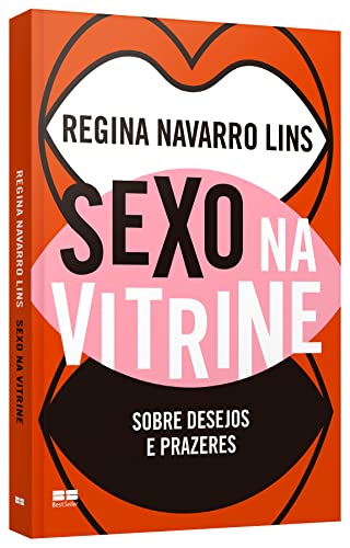 Sexo na vitrine: Sobre desejos e prazeres