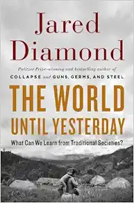 The World Until Yesterday: What Can We Learn from Traditional Societies? book cover