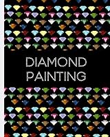 Diamond Painting: Log book,This guided prompt Journal is a great gift for any Diamond painting lover. A useful notebook organizer to track all of your art projects 1795489448 Book Cover