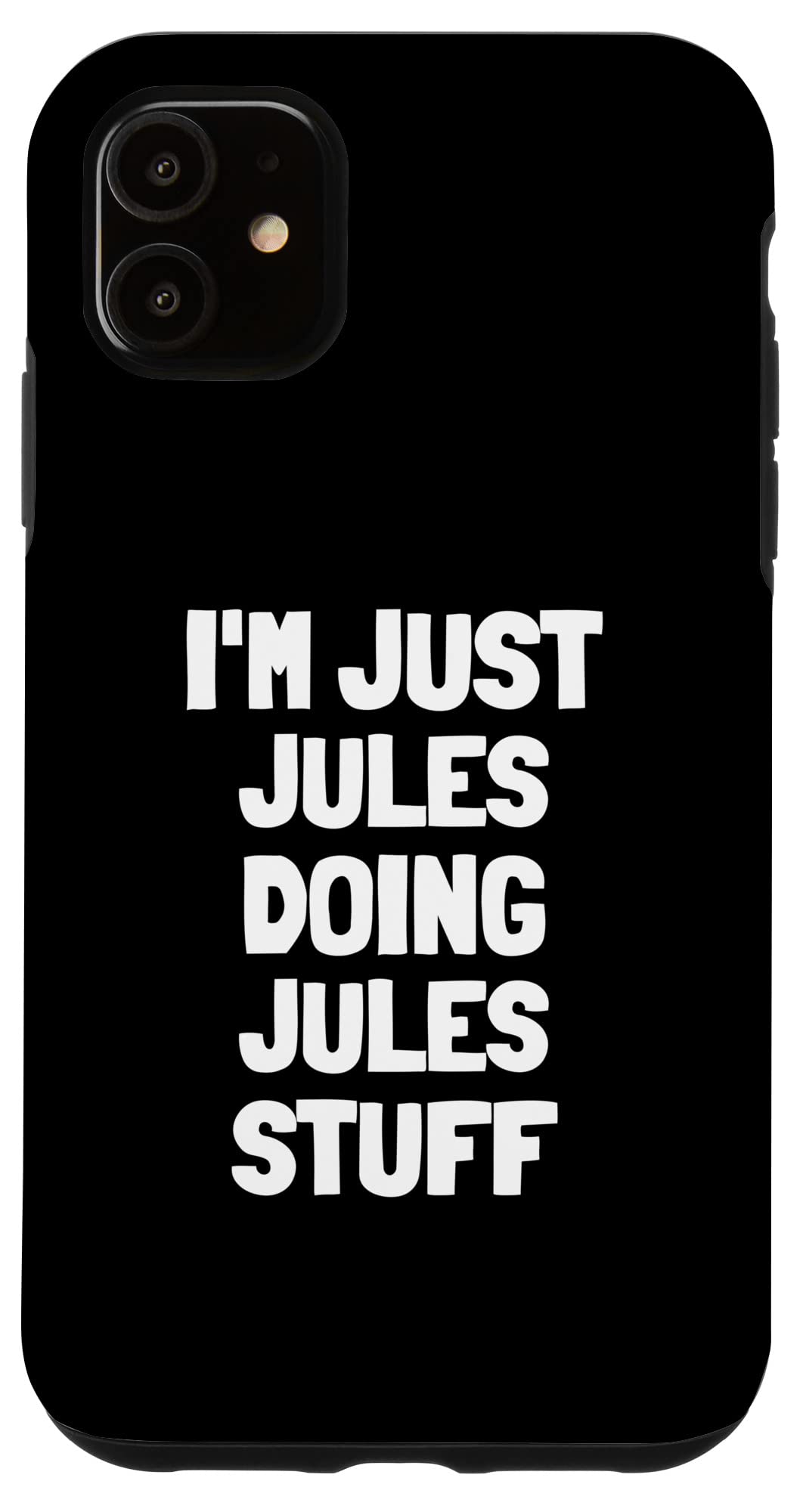 Amazon.com: iPhone 11 I'm Just Jules Doing Jules Stuff