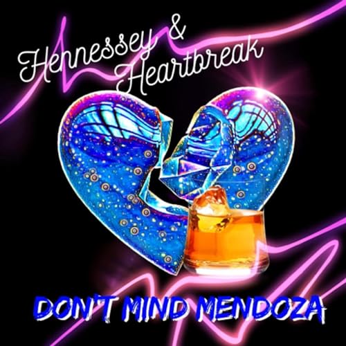 Henn🥃ssey and Heart💔break