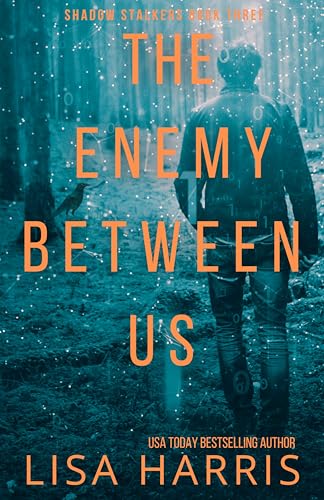 The Enemy Between Us: A page-turning psychological thriller with a final revelation you won’t see coming. (Shadow Stalkers Book 3)
