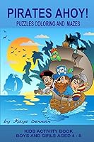 Pirates Ahoy! Kids Activity Book: Puzzles Coloring and Mazes 1511809973 Book Cover