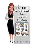 The CBT Workbook for Social Anxiety: A CBT workbook to help you record your progress using CBT for social anxiety. This workbook is full of blank CBT ... anxiety (The Little CBT Workbook Series)