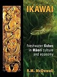 Ikawai: Freshwater Fishes in Maori Culture and Economy