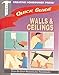Quick Guide: Walls & Ceilings: Step-by-Step Remodeling Techniques