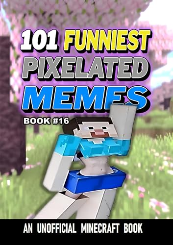 101 FUNNIEST PIXELATED MEMES : BOOK 16