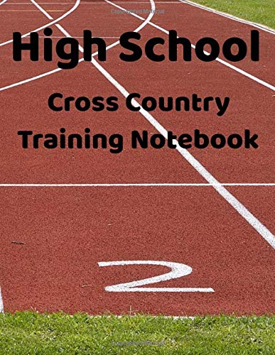 High School Cross Country Training Notebook: Coaches Planner, Calendar and Organizer