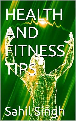 HEALTH AND FITNESS TIPS