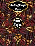 Knitting Graph Paper 4:5 and 2:3 Ratios: Knitters Design Notebook | 200 Pages (100 Pages of 2.3 and 100 Pages of 4.5 Ratio) | With Knitting & Crocheting Quotes | (Yarn Patterns)