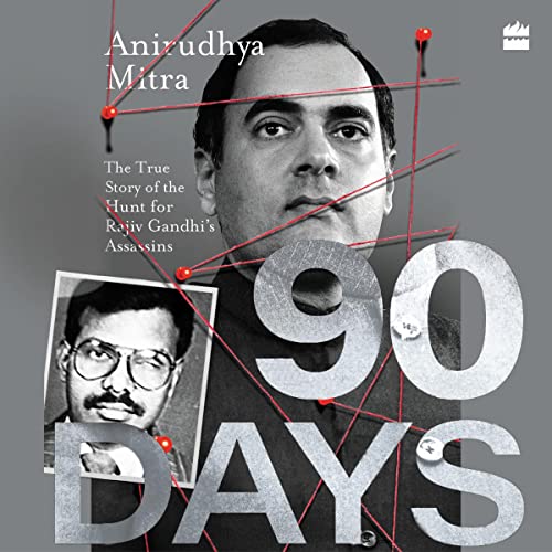 Ninety Days: The True Story of the Hunt for Rajiv Gandhi's Assassins