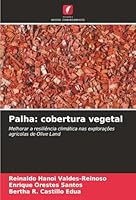 Palha: cobertura vegetal: Melhorar a resiliência climática nas explorações agrícolas de Olive Land (Portuguese Edition) 6203916196 Book Cover