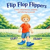 Flip Flop Flippers: A story about bravery, creativity and believing in yourself