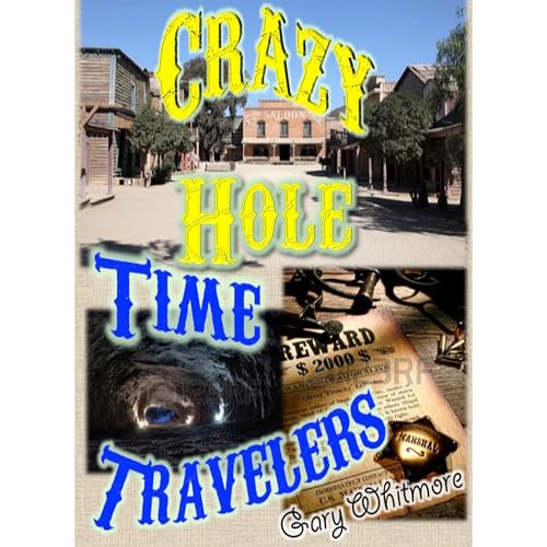 Crazy Hole Time Travelers Audiolibro Por Gary Whitmore arte de portada