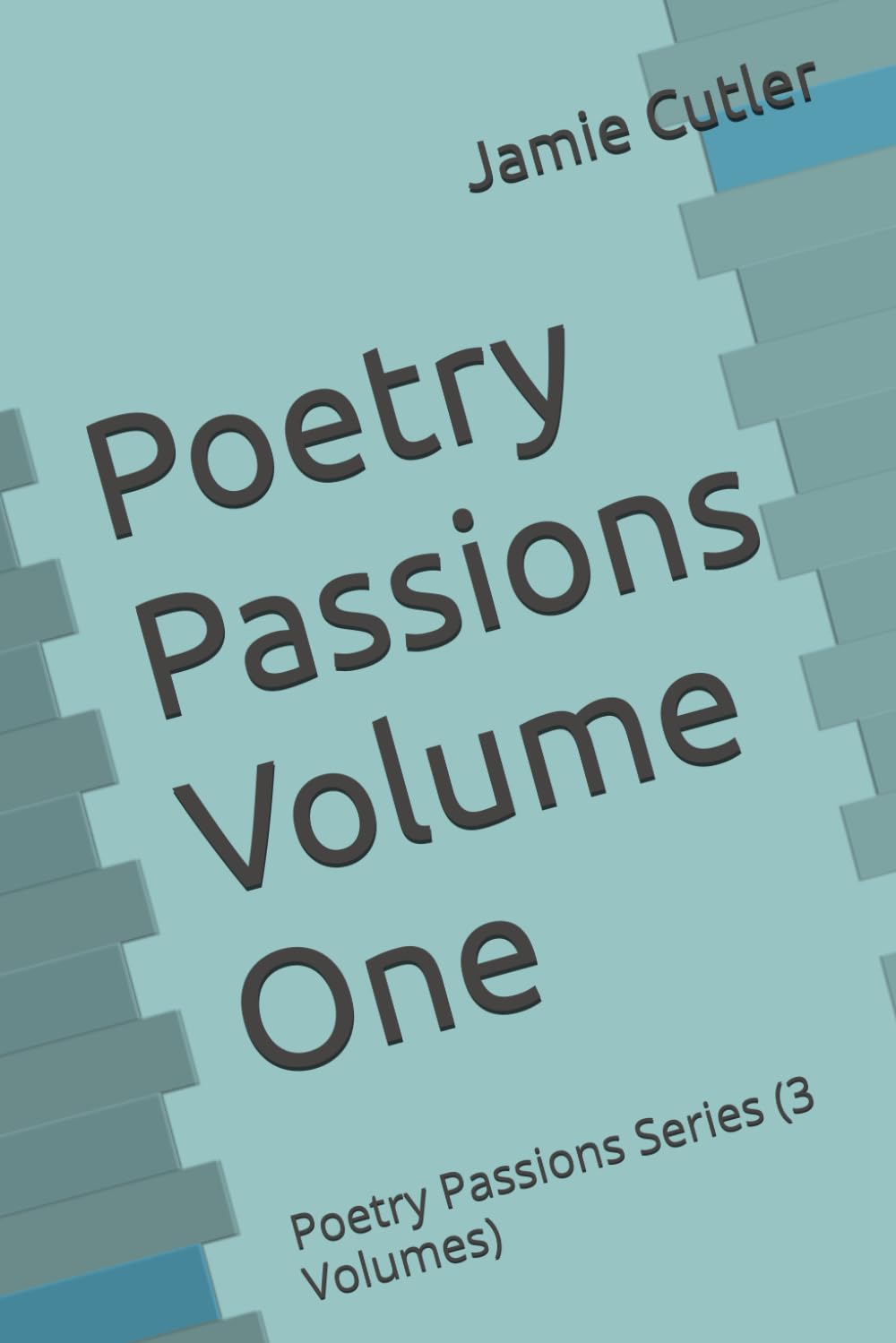 Poetry Passions Volume One: Poetry Passions Series (3 Volumes) (Poetry Passions -- Three Volumes)