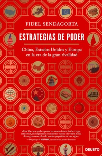 Estrategias de poder: China, Estados Unidos y Europa en la era de la gran rivalidad (Deusto)