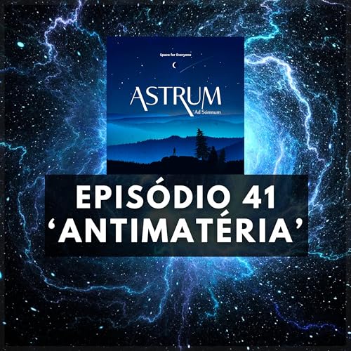 ANTIMAT&Eacute;RIA | Astrum Ad Somnum | Astrum Brasil Podcast | Epis&oacute;dio 41
