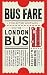 Bus Fare: Collected Writings on the London Bus