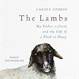 The Lambs: My Father, a Farm, and the Gift of a Flock of Sheep