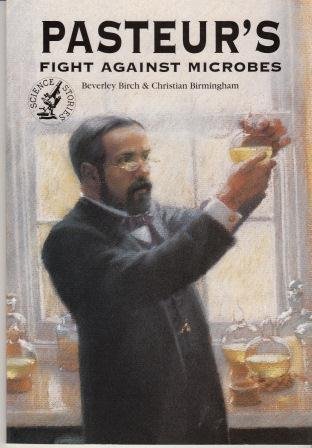 Pasteur's Fight Against Microbes 0760726612 Book Cover