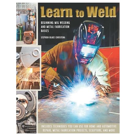 Learn to Weld: Beginning MIG Welding and Metal Fabrication Basics