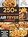 Produktbild 250+ Instant Pot Duo Crisp Air Fryer Cookbook: Delicious, Quick & Easy Instant Pot Air Fryer Crisp Recipes for Beginners And Advanced Users