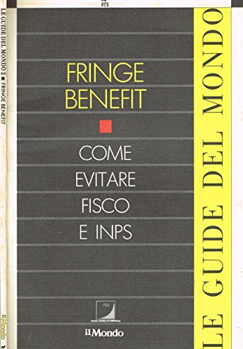  FRINGE BENEFIT. Come evitare fisco e inps.