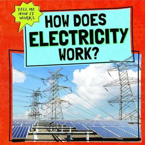 How Does Electricity Work? (Tell Me How It Works)