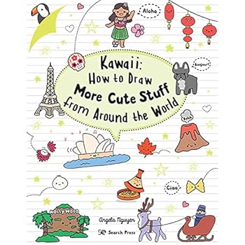 Kawaii: How to Draw More Cute Stuff from Around the World