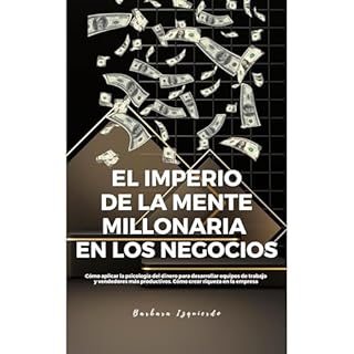 El Imperio De La Mente Millonaria En Los Negocios Audiolibro Por Barbara Izquierdo arte de portada