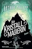  Die Kristallmagierin: Roman (Der graue Orden, Band 3)