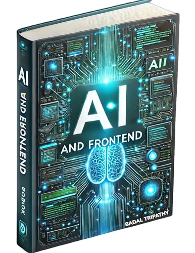 AI and Frontend: Merging AI with Frontend Design (English Edition)