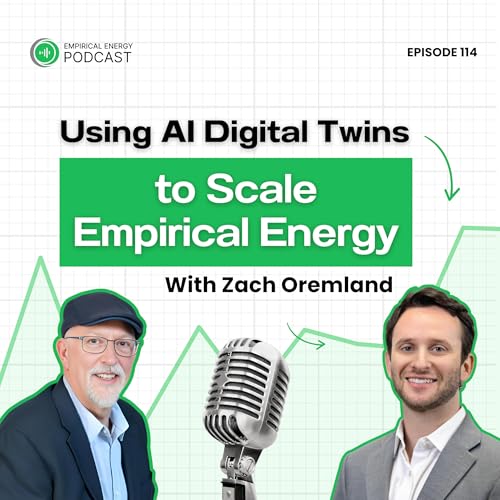 Using AI Digital Twins to Scale Empirical Energy | Zach Oremland | Empirical Energy | EP 114 cover art