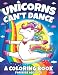 Unicorns Can't Dance: A Coloring Book For Kids Ages 4-8 (Big Dreams Art Supplies Coloring Books)