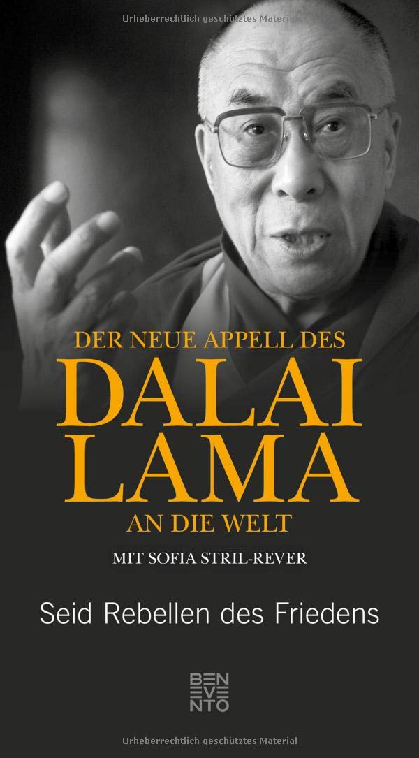 Der neue Appell des Dalai Lama an die Welt Seid Rebellen des Friedens Dalai Lama, StrilRever